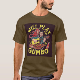 Spielt für Gumbo T-Shirt