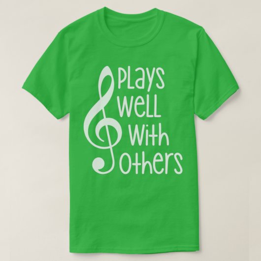 Spielt gut mit anderen Treble Clef Music Lover T-Shirt (Design vorne)