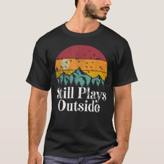 Spielt immer noch draußen - Lustiges Wandern Campi T-Shirt