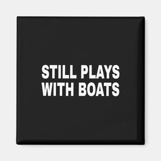 Spielt immer noch mit Booten Schifffahrt Nautical Magnet (Vorne)