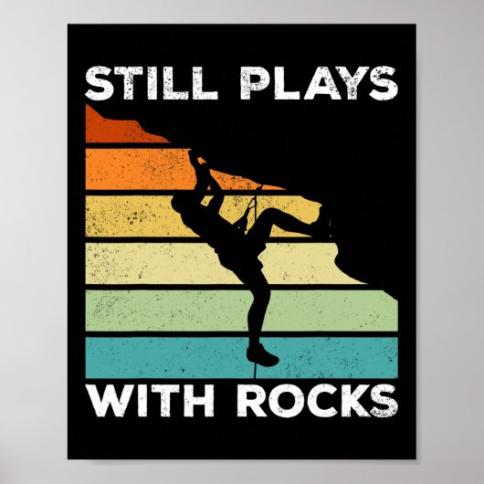 Spielt immer noch mit Felsen - Berg Bouldering Fel Poster (Vorne)