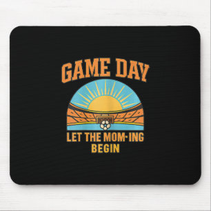 Spieltag Lass das Mom-ing beginnen Fußball-Eltern- Mousepad