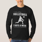 Spike and Chuckle - Ich spiele nur meinen Volleyba T-Shirt (Vorderseite)