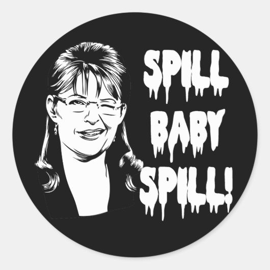 Spill Baby Spill Runder Aufkleber (Vorderseite)