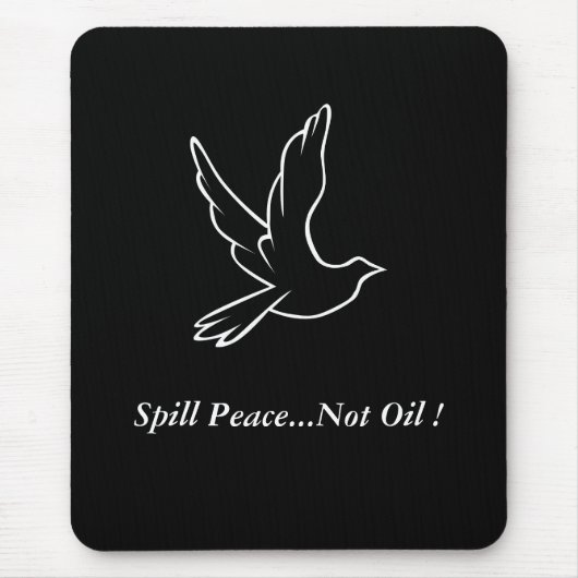 Spill Peace.. kein Öl! Dove Mousepad (Vorne)
