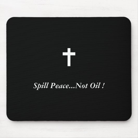 Spill Peace.. kein Öl! Mousepad (Vorne)
