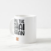 Spill The Chai Behen Kaffeetasse (Vorderseite Links)