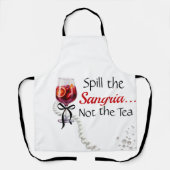 Spill the Sangria... Nicht der Tee Schürze (Vorderseite)