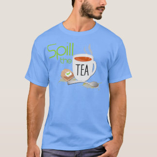 Spill the Tea 34 T-Shirt