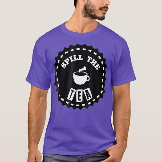 Spill the TEA Tshirt (Vorderseite)