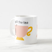 Spill the Tee Kaffeetasse (Vorderseite Links)