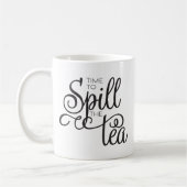 Spill the Tee Sassy Typografy Black Coffee Tasse (Links)