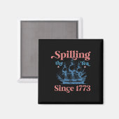 Spillin der Tee seit 1773 Funny 4. Juli Party Magnet (Vorderseite/Rückseite)