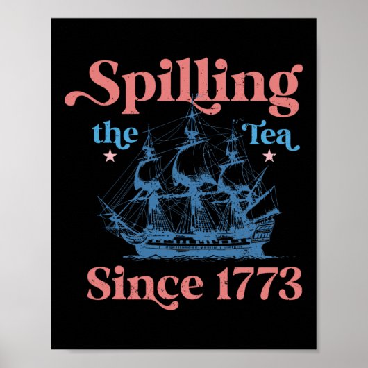 Spillin der Tee seit 1773 Funny 4. Juli Party Poster (Vorne)