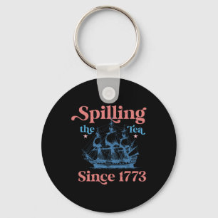 Spillin der Tee seit 1773 Funny 4. Juli Party Schlüsselanhänger