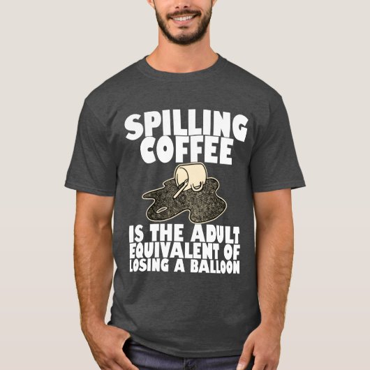 Spilling Coffee Is Like Losing A Balloon4 boy T-Shirt (Vorderseite)
