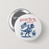 Spilling The Tea Since 1773 Cute Quote Button (Vorne & Hinten)