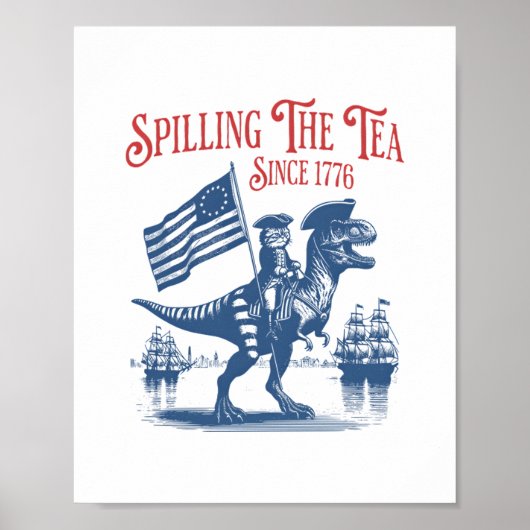 Spilling The Tea Since 1773 Cute Quote Poster (Vorne)