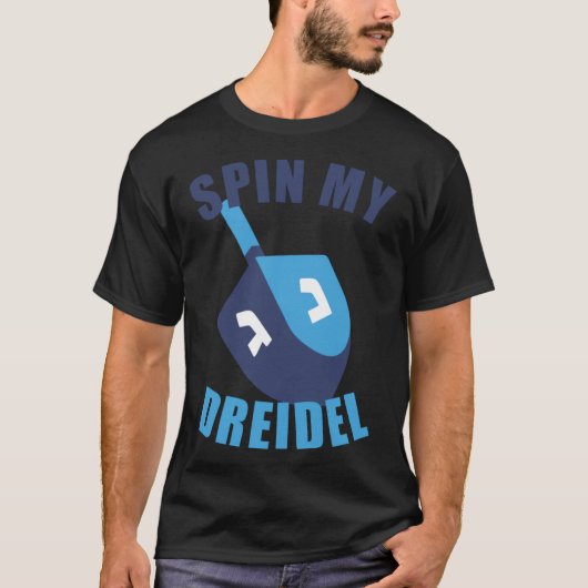 Spin My Dreidel Chanukah T-Shirt (Vorderseite)