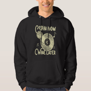Spin Now Wein Später Vinyl Record Player Col Hoodie