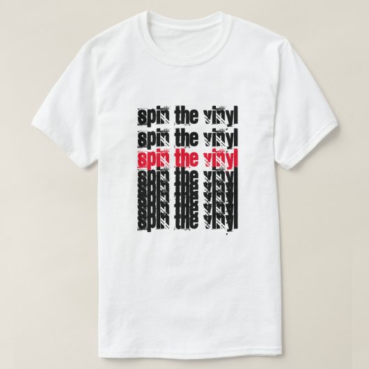 Spin the Vinyl! Spin the Vinyl! Spin the Vinyl! T-Shirt (Design vorne)