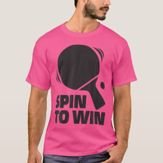 Spin To Win Pingpong Outfit Table Tennis Player T-Shirt