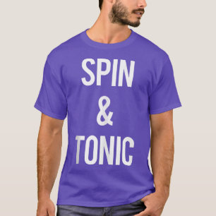 Spin und Tonic Funny Gym Workout Fitness Spinnen  T-Shirt