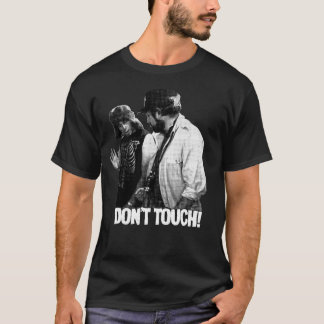 SPINAL STACH "TOUCH NICHT!" MOVIE QUOTE T-Shirt