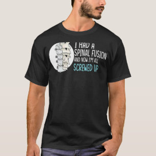 Spinale Fusion ich habe eine Wirbelfusion und ich T-Shirt