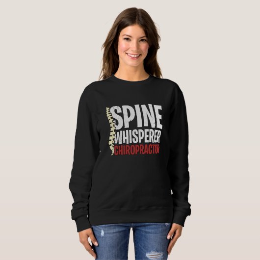 Spine Whisperer Chiropractor Physical Therapist Ch Sweatshirt (Vorne ganz)