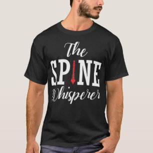 Spine Whisperer Chiropraktor Funny Orthopädie Tag T-Shirt