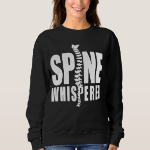 Spine Whisperer Funny Chiropraktiker Spine Special Sweatshirt