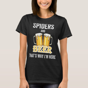 Spinnen und Bier deshalb bin ich hier T-Shirt
