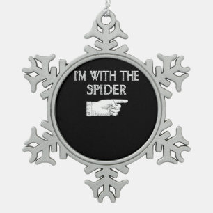 Spinnengeschenk Ich bin mit der Spiderkostümbese Schneeflocken Zinn-Ornament