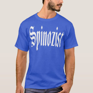 Spinozist Baruch Spinoza Spinoza T-Shirt