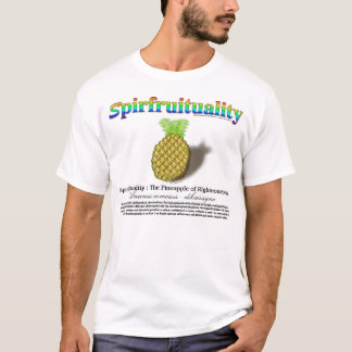 Spirfruituality: Die Ananas der Redlichkeit T-Shirt
