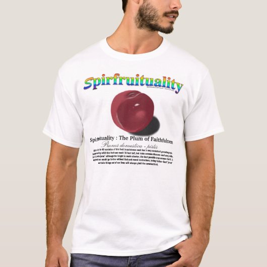Spirfruituality: Die Pflaume von Treue T-Shirt (Vorderseite)