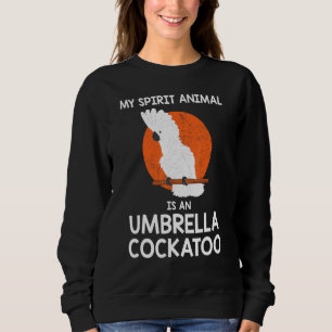 Spirit Animal Parrot Umbrella Cockatoo Sweatshirt