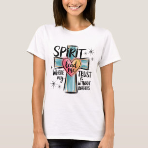 Spirit Lead Me Christliches Cross Shirt