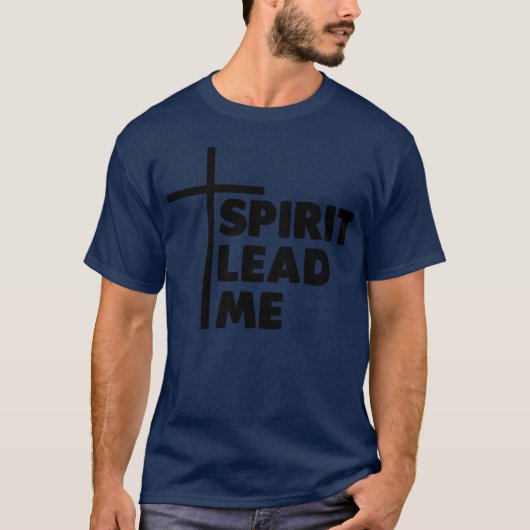 Spirit Lead Me Typografie Christlich T-Shirt (Vorderseite)