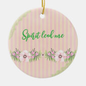 Spirit Lead Me Zitat Keramik Ornament (Vorne)