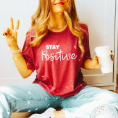Spiritual Awakening: Stay Positive T-Shirt