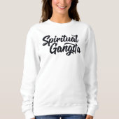 Spiritual Gangsta Funny Yoga Zitat Sweatshirt (Vorderseite)