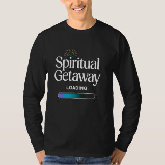 Spiritual Getaway Loading Yoga Retreat T-Shirt