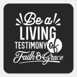 Spiritual Living Testimony Faith and Grace Quote Quadratischer Aufkleber