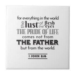 Spirituelle Reflektion Art - 1 John 2:16 Fliese