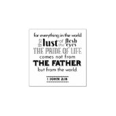 Spirituelle Reflektion Art - 1 John 2:16 Gummistempel (Prägung)