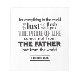 Spirituelle Reflektion Art - 1 John 2:16 Notizblock