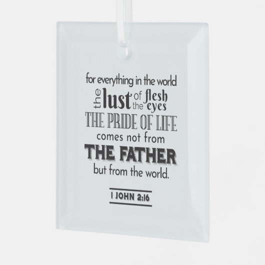 Spirituelle Reflektion Art - 1 John 2:16 Ornament Aus Glas (Vorderseite links)