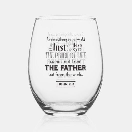 Spirituelle Reflektion Art - 1 John 2:16 Weinglas Ohne Stiel (Vorderseite)